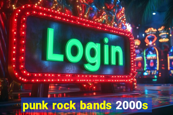 punk rock bands 2000s